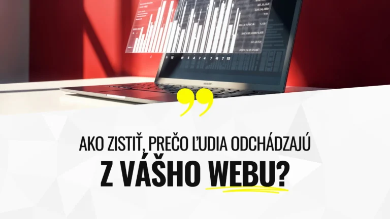 Prečo ľudia odch&aacute;dzaj&uacute; z webu? Analytika v&aacute;m uk&aacute;že skutočn&uacute; tv&aacute;r v&aacute;&scaron;ho biznisu